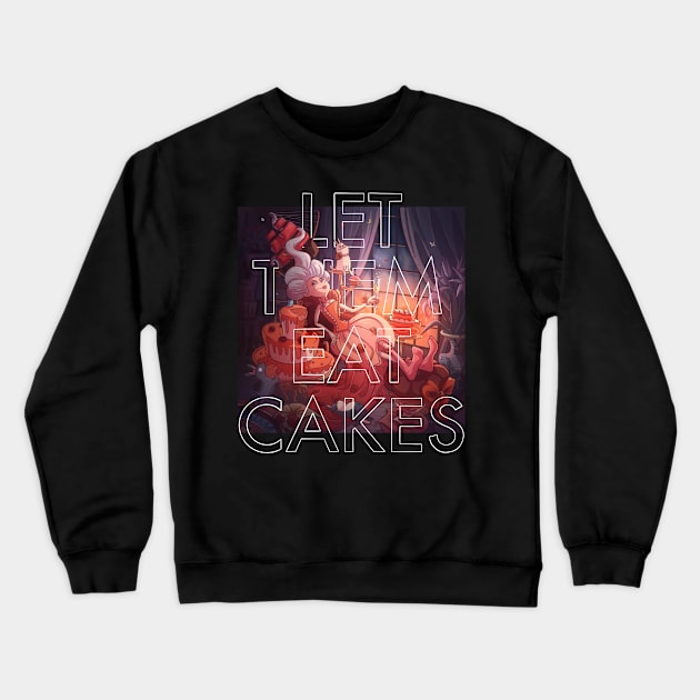 Let them eat cake Crewneck Sweatshirt by Ananasa